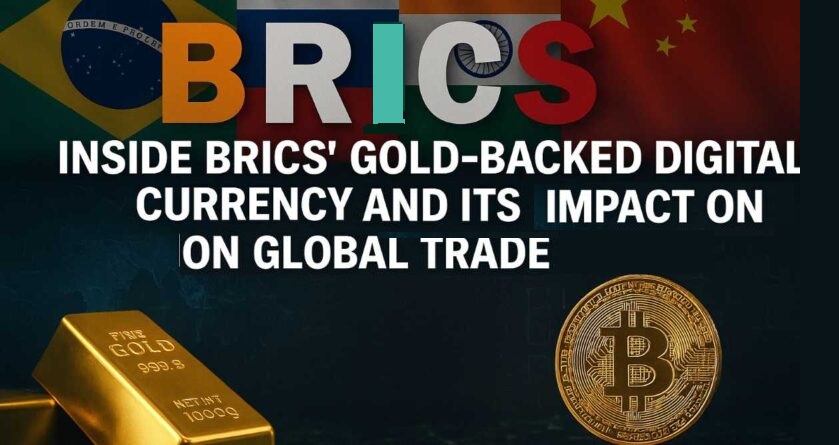 BRICS launches prototype for New Gold-Backed Digital Currency